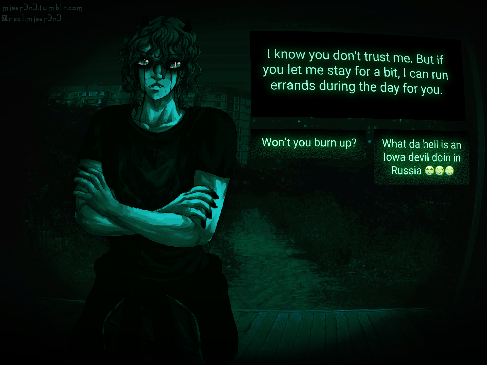 illustration of joshua atkin replicating a screenshot of the peephole interrogations from no, i'm not a human. joshua's hoodie is tied around his waist, and his arms are folded. joshua's dialogue reads 'i know you don't trust me. but if you let me stay for a bit, i can run errands during the day for you.' the two response options below read 'won't you burn up?' and 'what da hell is an iowa devil doin in russia' with three crying emojis